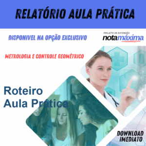 Relatório Aula Prática - METROLOGIA E CONTROLE GEOMÉTRICO